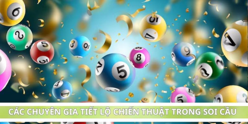 Các chuyên gia tiết lộ chiến thuật thành công trong soi cầu