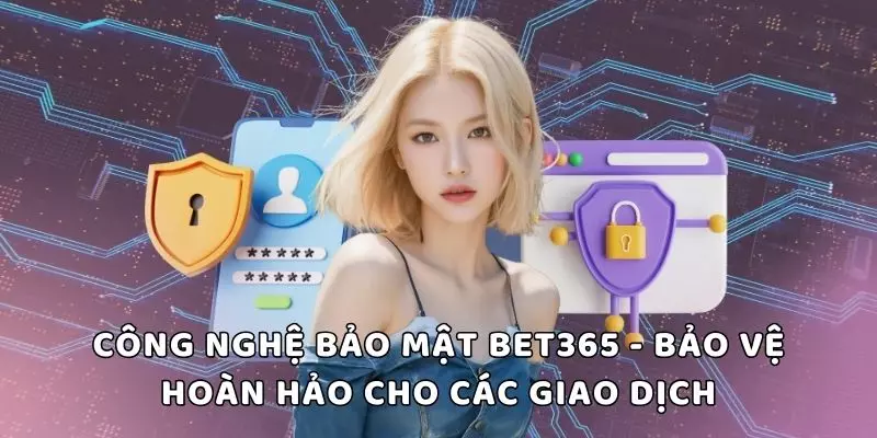 Công nghệ bảo mật BET365